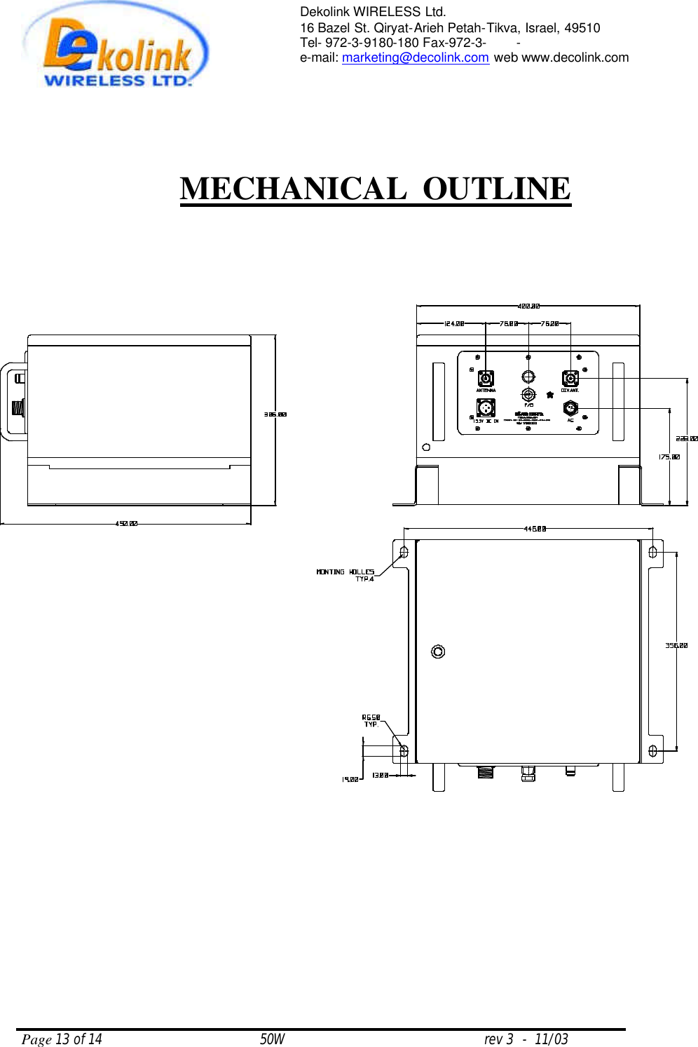  Page 13 of 14                                       50W                                                 rev 3  -  11/03  Dekolink WIRELESS Ltd. 16 Bazel St. Qiryat-Arieh Petah-Tikva, Israel, 49510 Tel- 972-3-9180-180 Fax-972-3- -  e-mail: marketing@decolink.com web www.decolink.com                MECHANICAL  OUTLINE 