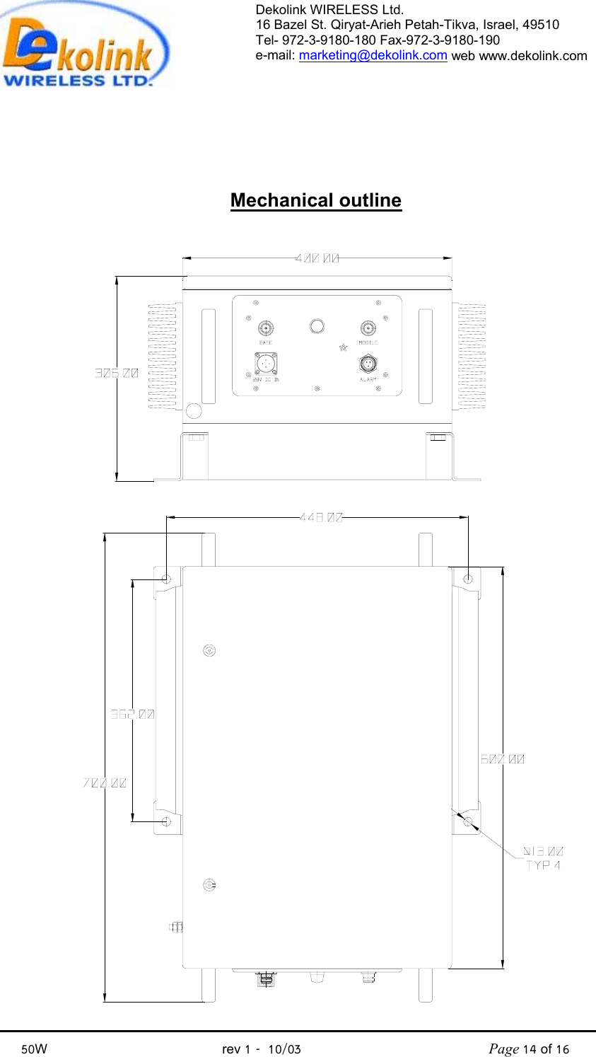 Dekolink WIRELESS Ltd. 16 Bazel St. Qiryat-Arieh Petah-Tikva, Israel, 49510 Tel- 972-3-9180-180 Fax-972-3- 190-9180  e-mail: marketing@dekolink.com web www.dekolink.com            50W                                           rev 1   10/03                                              Page 14 of 16                                  Mechanical outline 