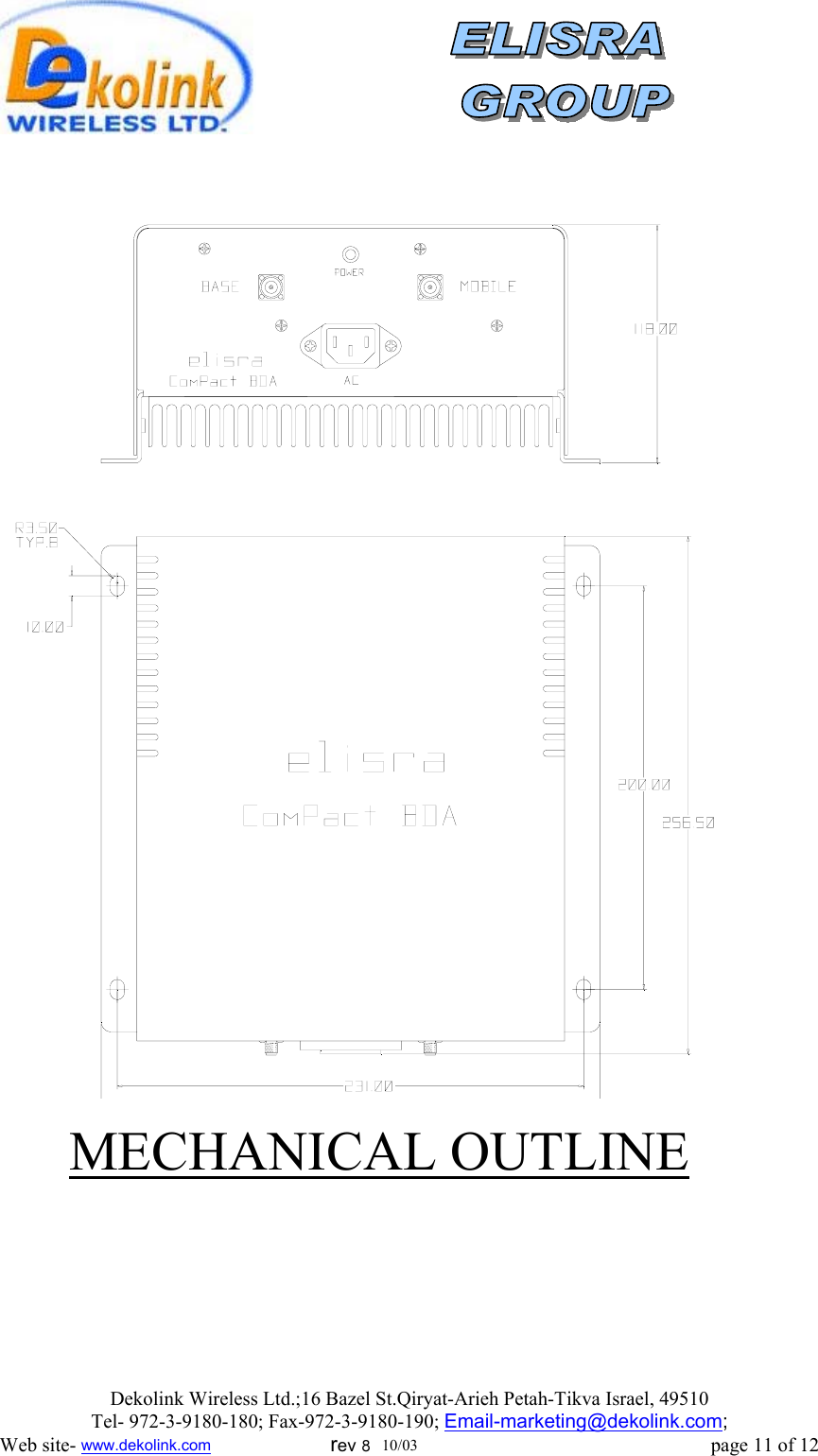                                                        MECHANICAL OUTLINE     Dekolink Wireless Ltd.;16 Bazel St.Qiryat-Arieh Petah-Tikva Israel, 49510 Tel- 972-3-9180-180; Fax-972-3- 190-9180 ; Email-marketing@dekolink.com; Web site- www.dekolink.com                        rev 8  10/03                                                           page 11 of 12 