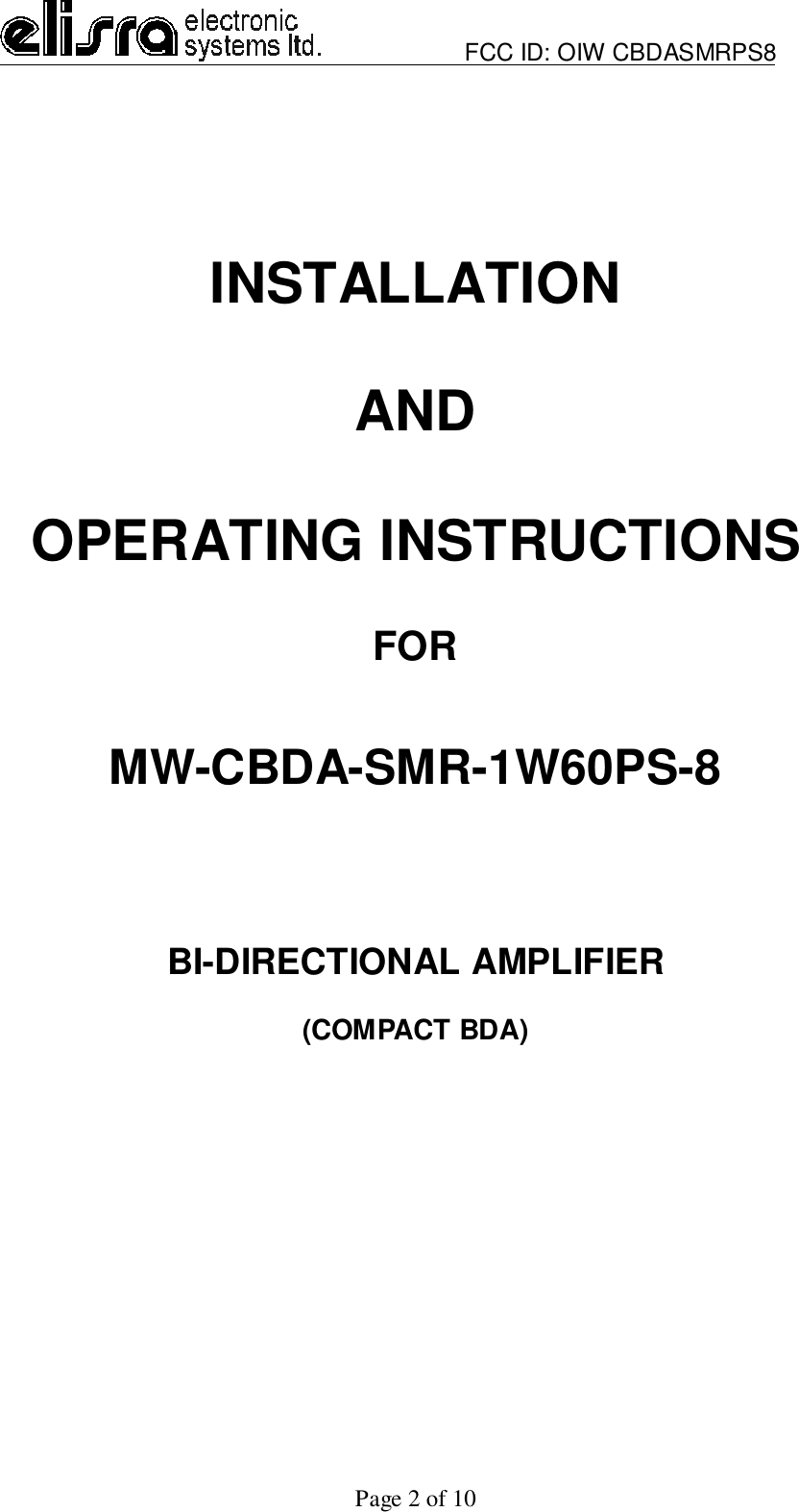                         FCC ID: OIW CBDASMRPS8Page 2 of 10INSTALLATIONANDOPERATING INSTRUCTIONSFORMW-CBDA-SMR-1W60PS-8BI-DIRECTIONAL AMPLIFIER(COMPACT BDA)