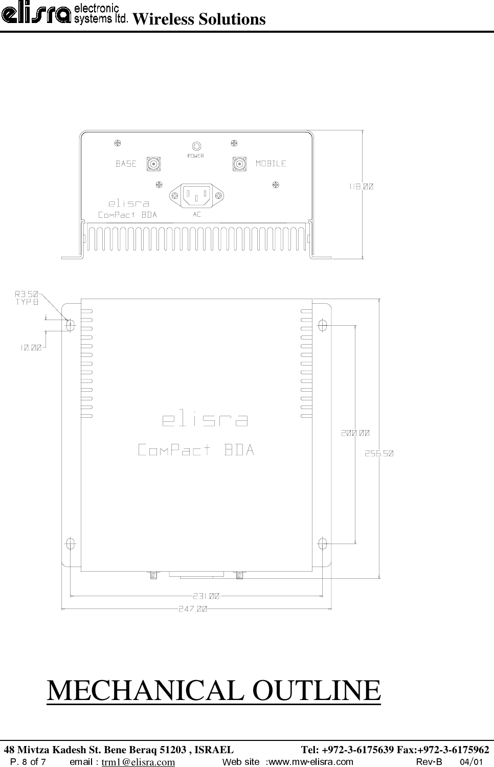  Wireless Solutions48 Mivtza Kadesh St. Bene Beraq 51203 , ISRAEL                         Tel: +972-3-6175639 Fax:+972-3-6175962trm1@elisra.comMECHANICAL OUTLINE