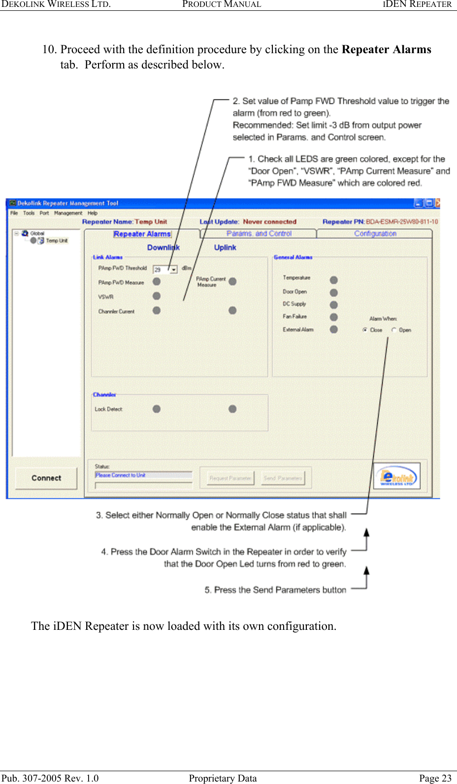 DEKOLINK WIRELESS LTD. PRODUCT MANUAL IDEN REPEATER   10. Proceed with the definition procedure by clicking on the Repeater Alarms tab.  Perform as described below.     The iDEN Repeater is now loaded with its own configuration.   Pub. 307-2005 Rev. 1.0  Proprietary Data  Page 23 