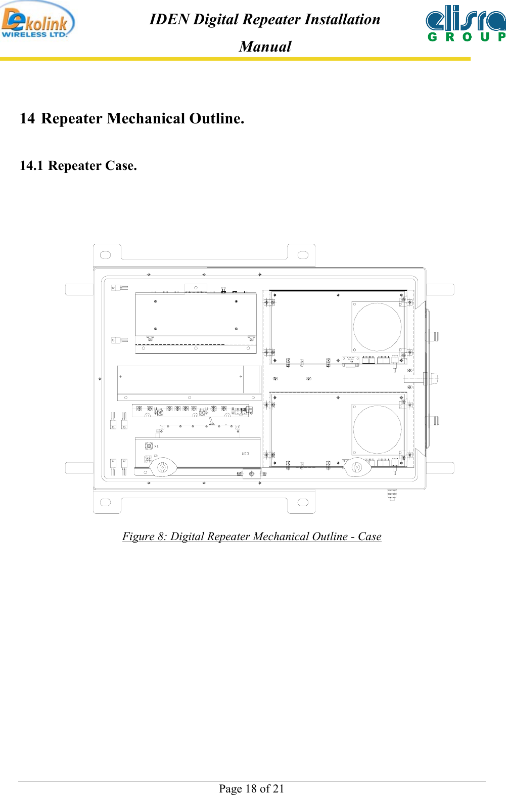  Page 18 of 21 IDEN Digital Repeater Installation Manual 14 Repeater Mechanical Outline. 14.1 Repeater Case.    Figure 8: Digital Repeater Mechanical Outline - Case          