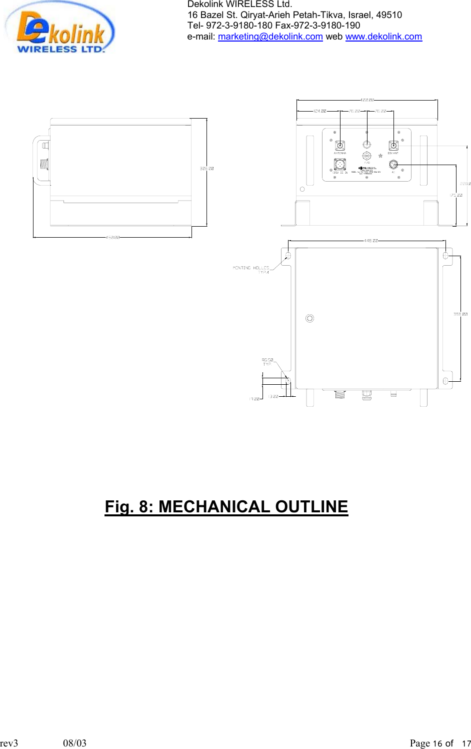 Dekolink WIRELESS Ltd. 16 Bazel St. Qiryat-Arieh Petah-Tikva, Israel, 49510 Tel- 972-3-9180-180 Fax-972-3- 190-9180  e-mail: marketing@dekolink.com web www.dekolink.com            Fig. 8: MECHANICAL OUTLINE rev3                 08/03                                                                                                                           Page 16 of   17                      