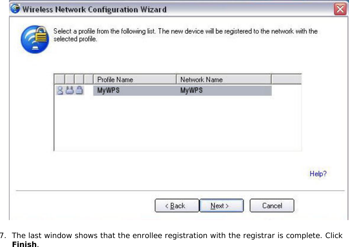 7.  The last window shows that the enrollee registration with the registrar is complete. Click Finish. 
