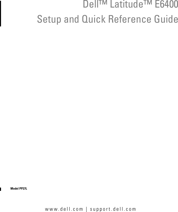 www.dell.com | support.dell.comDell™ Latitude™ E6400Setup and Quick Reference GuideModel PP27L