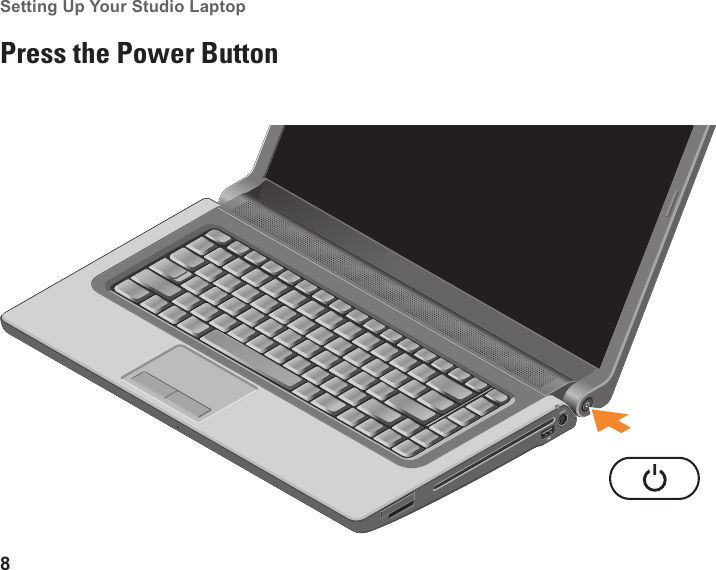 8Setting Up Your Studio Laptop Press the Power Button 