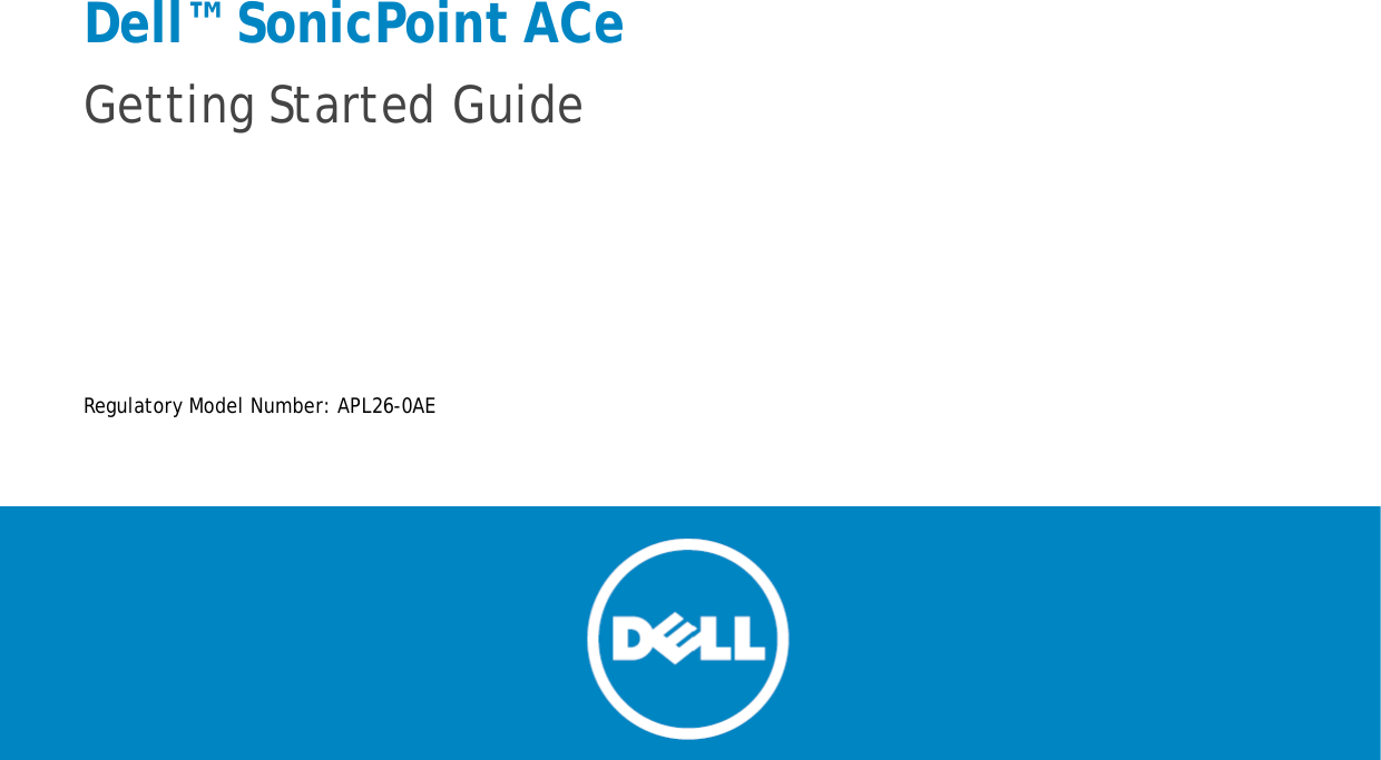Dell™ SonicPoint ACeGetting Started GuideRegulatory Model Number: APL26-0AE