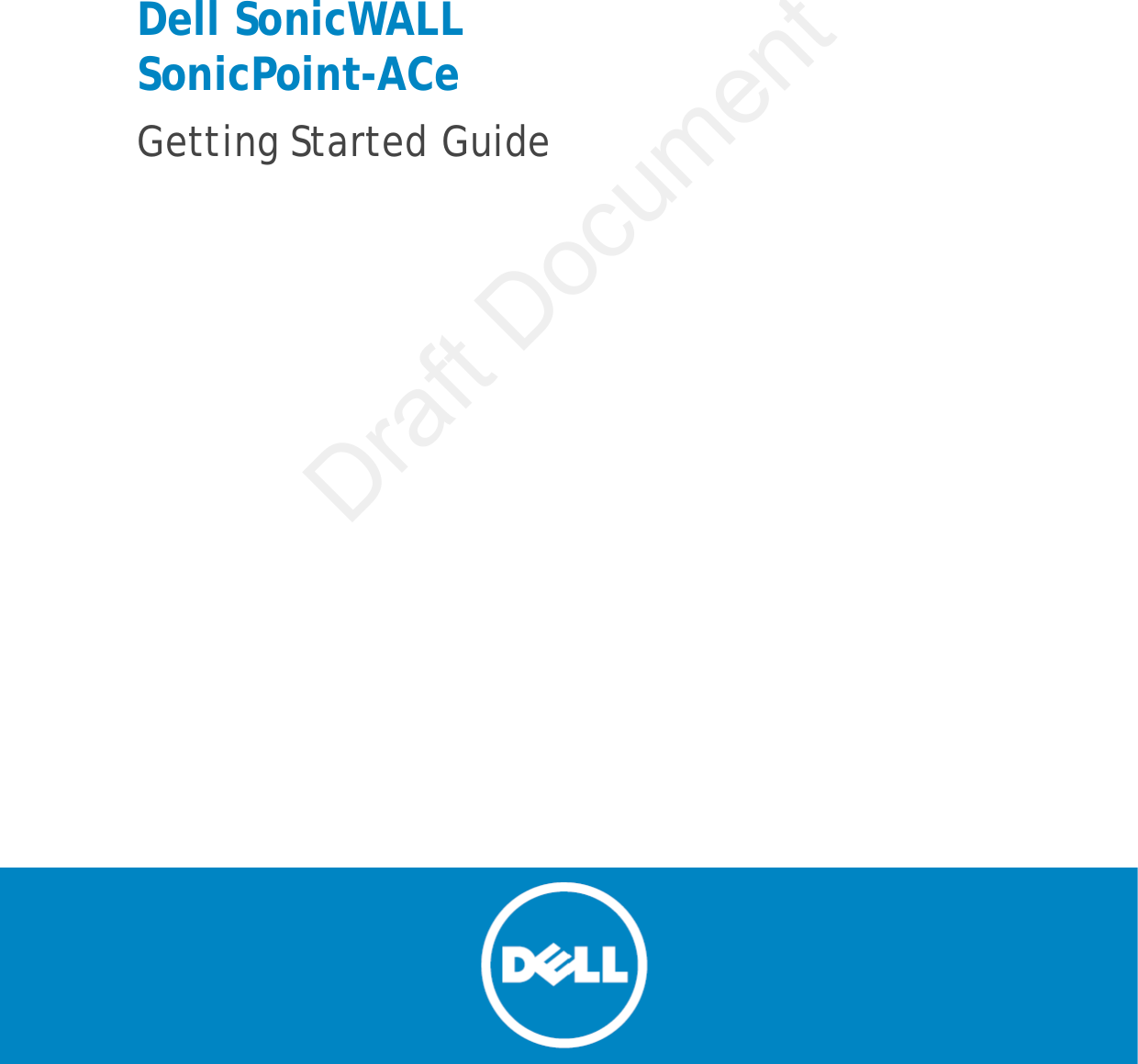 Dell SonicWALL SonicPoint-ACeGetting Started GuideDraft Document