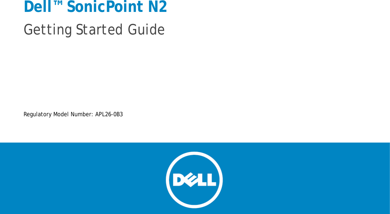 Dell™ SonicPoint N2Getting Started GuideRegulatory Model Number: APL26-0B3