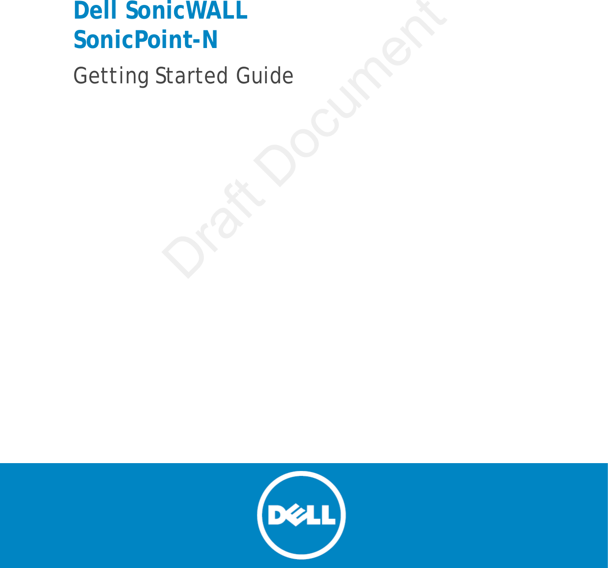 Dell SonicWALL SonicPoint-NGetting Started GuideDraft Document