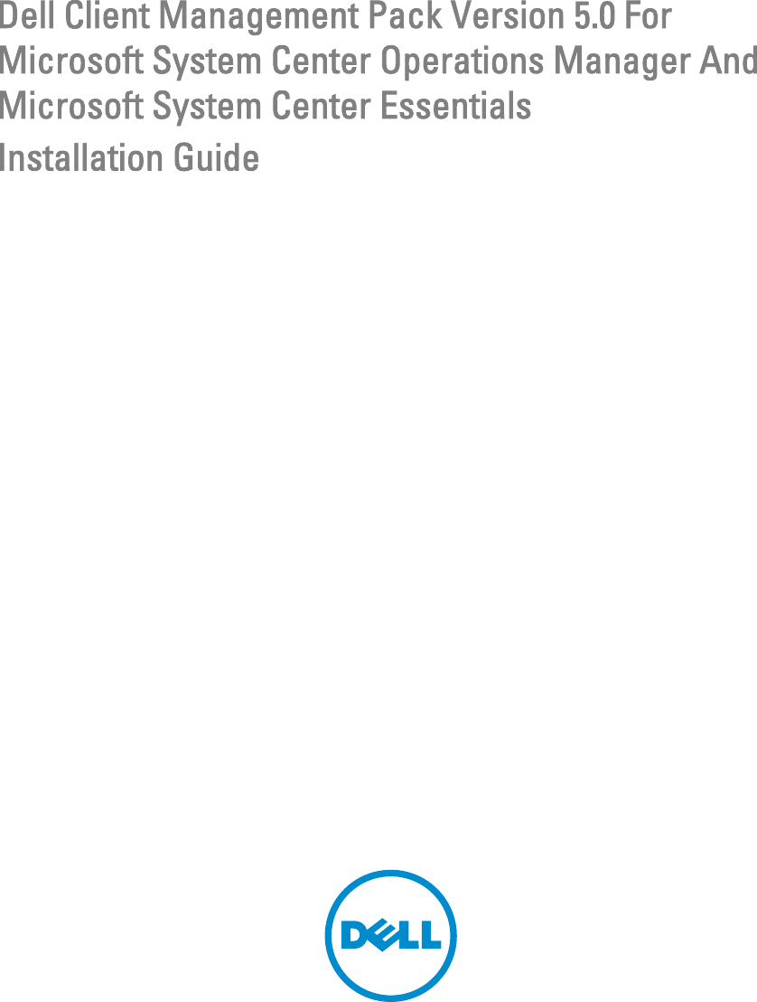 Page 1 of 8 - Dell Dell-Client-Management-Pack-Version-5-0-For-Microsoft-System-Center-Operations-Manager-Quick-Start-Guide- Client Management Pack Version 5.0 For Microsoft System Center Operations Manager Installation Guide  Dell-client-management-pack-version-5-0-for-microsoft-system-center-operations-manager-quick-start-guide