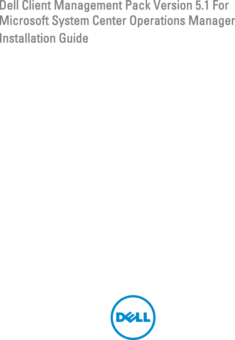 Page 1 of 7 - Dell Dell-Client-Management-Pack-Version-5-1-For-Microsoft-System-Center-Operations-Manager-Owners-Manual- Client Management Pack Version 5.1 For Microsoft System Center Operations Manager Installation Guide  Dell-client-management-pack-version-5-1-for-microsoft-system-center-operations-manager-owners-manual
