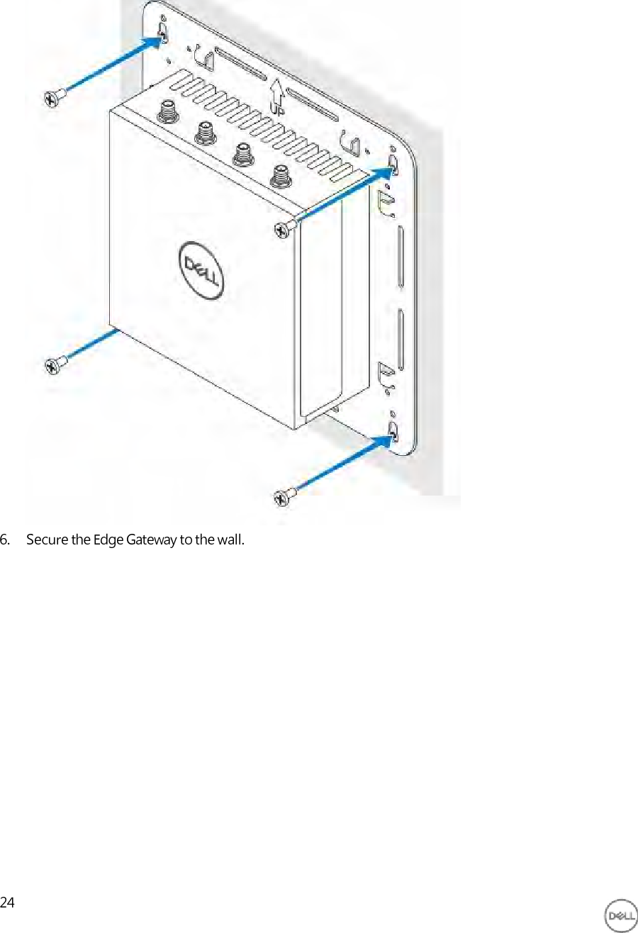                                       6. Secure the Edge Gateway to the wall.                    24