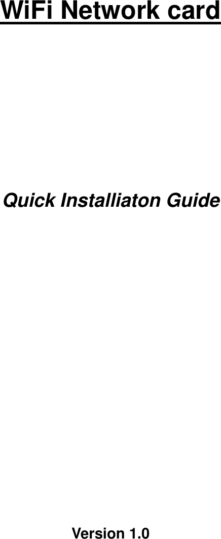      WiFi Network card     Quick Installiaton Guide         Version 1.0 