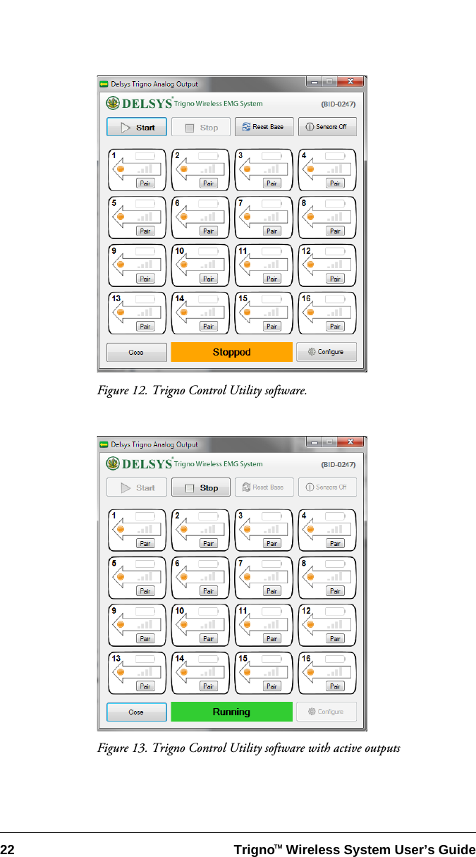 22 Trigno   Wireless System User’s GuideTMFigure 12. Trigno Control Utility software.Figure 13. Trigno Control Utility software with active outputs