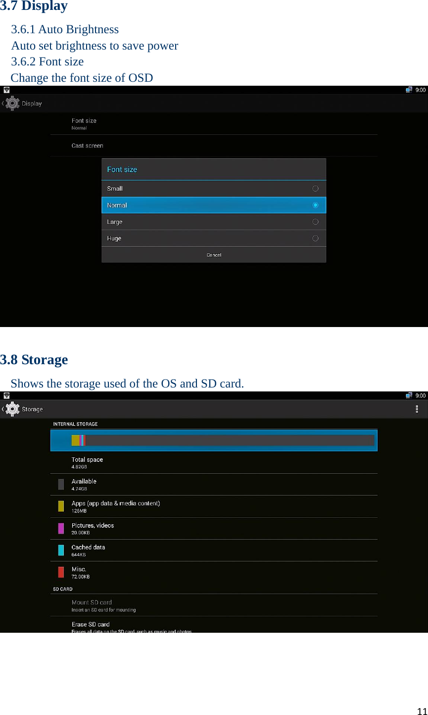 11 3.7 Display 3.6.1 Auto Brightness Auto set brightness to save power 3.6.2 Font size Change the font size of OSD   3.8 Storage Shows the storage used of the OS and SD card.    