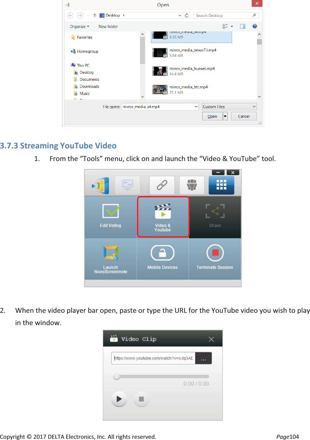 Copyright © 2017 DELTA Electronics, Inc. All rights reserved. Page104 3.7.3 Streaming YouTube Video 1. From the “Tools” menu, click on and launch the “Video & YouTube” tool. 2. When the video player bar open, paste or type the URL for the YouTube video you wish to play in the window.