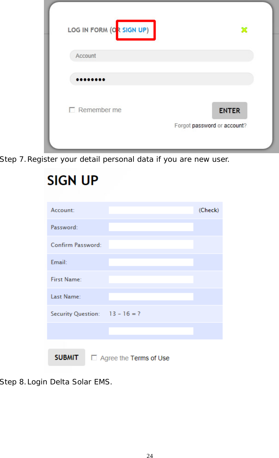  24 Step 7. Register your detail personal data if you are new user.  Step 8. Login Delta Solar EMS. 