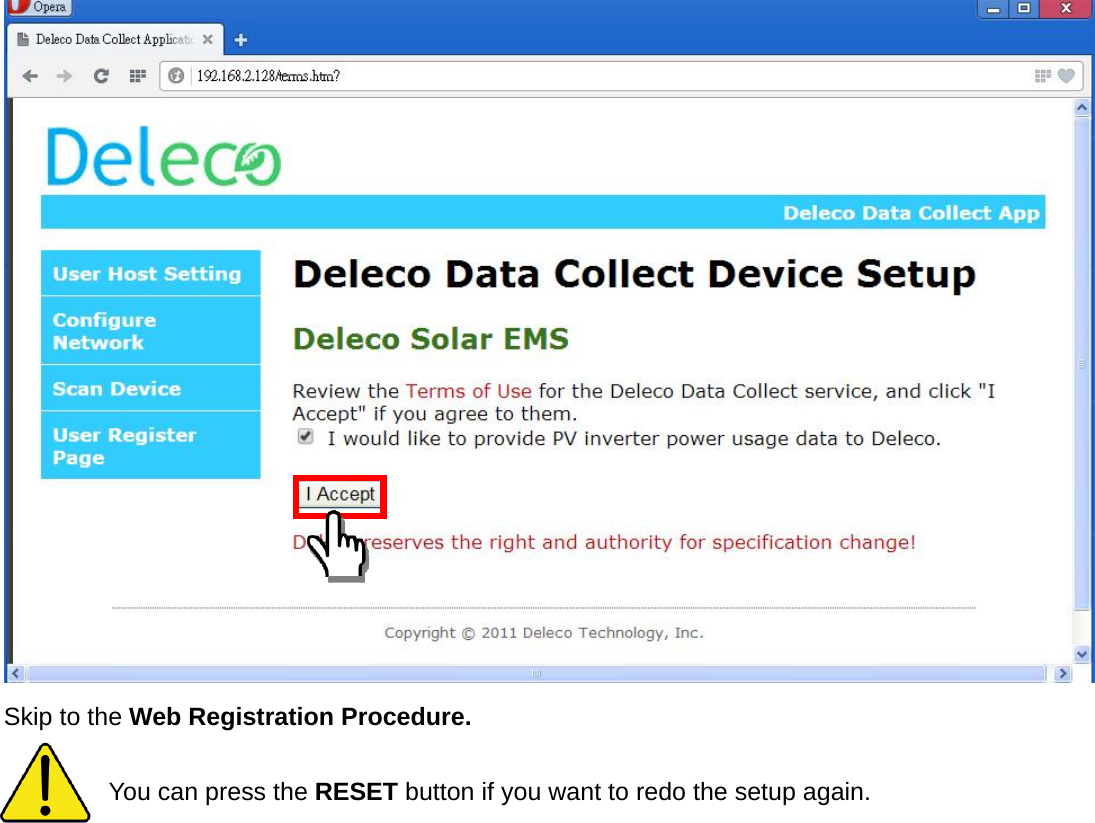  Skip to the Web Registration Procedure.  You can press the RESET button if you want to redo the setup again. 