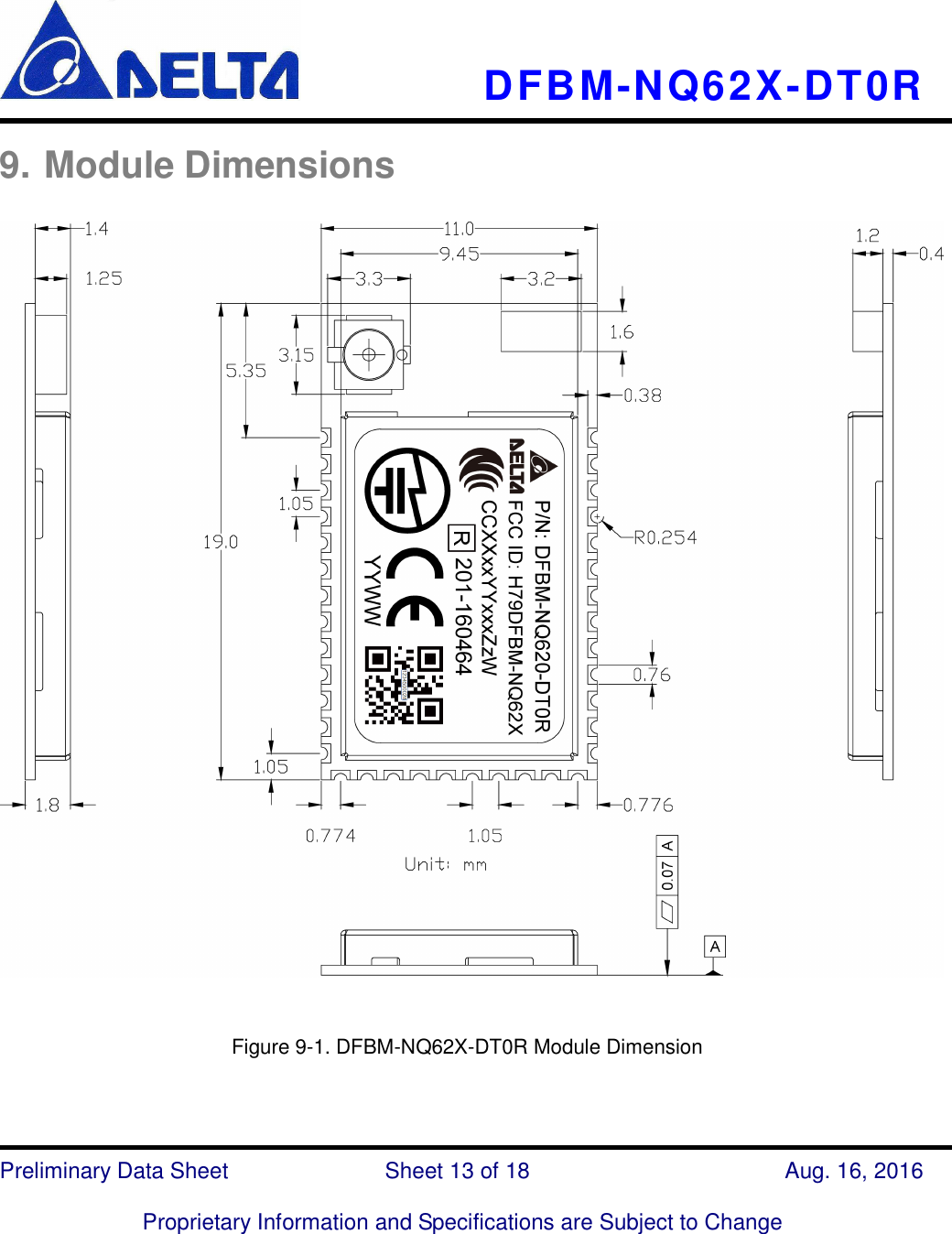     DFBM-NQ62X-DT0R   Preliminary Data Sheet                            Sheet 13 of 18      Aug. 16, 2016  Proprietary Information and Specifications are Subject to Change  9. Module Dimensions     Figure 9-1. DFBM-NQ62X-DT0R Module Dimension 