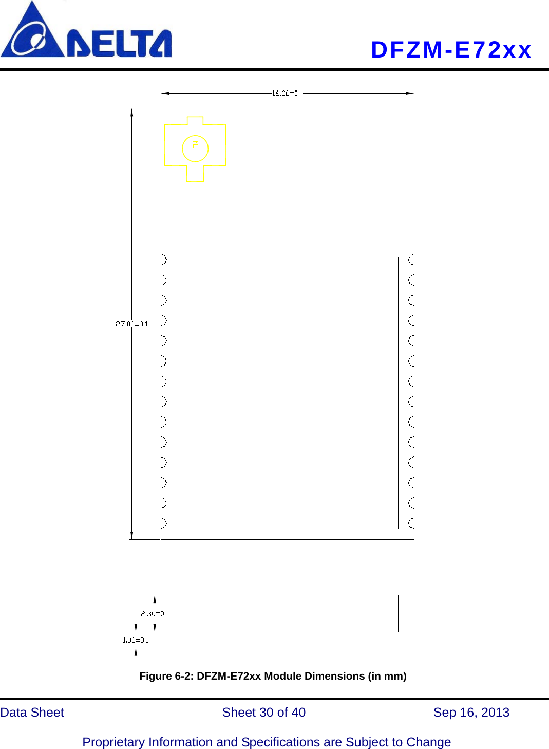     DFZM-E72xx   Data Sheet                 Sheet 30 of 40          Sep 16, 2013  Proprietary Information and Specifications are Subject to Change                         Figure 6-2: DFZM-E72xx Module Dimensions (in mm)  