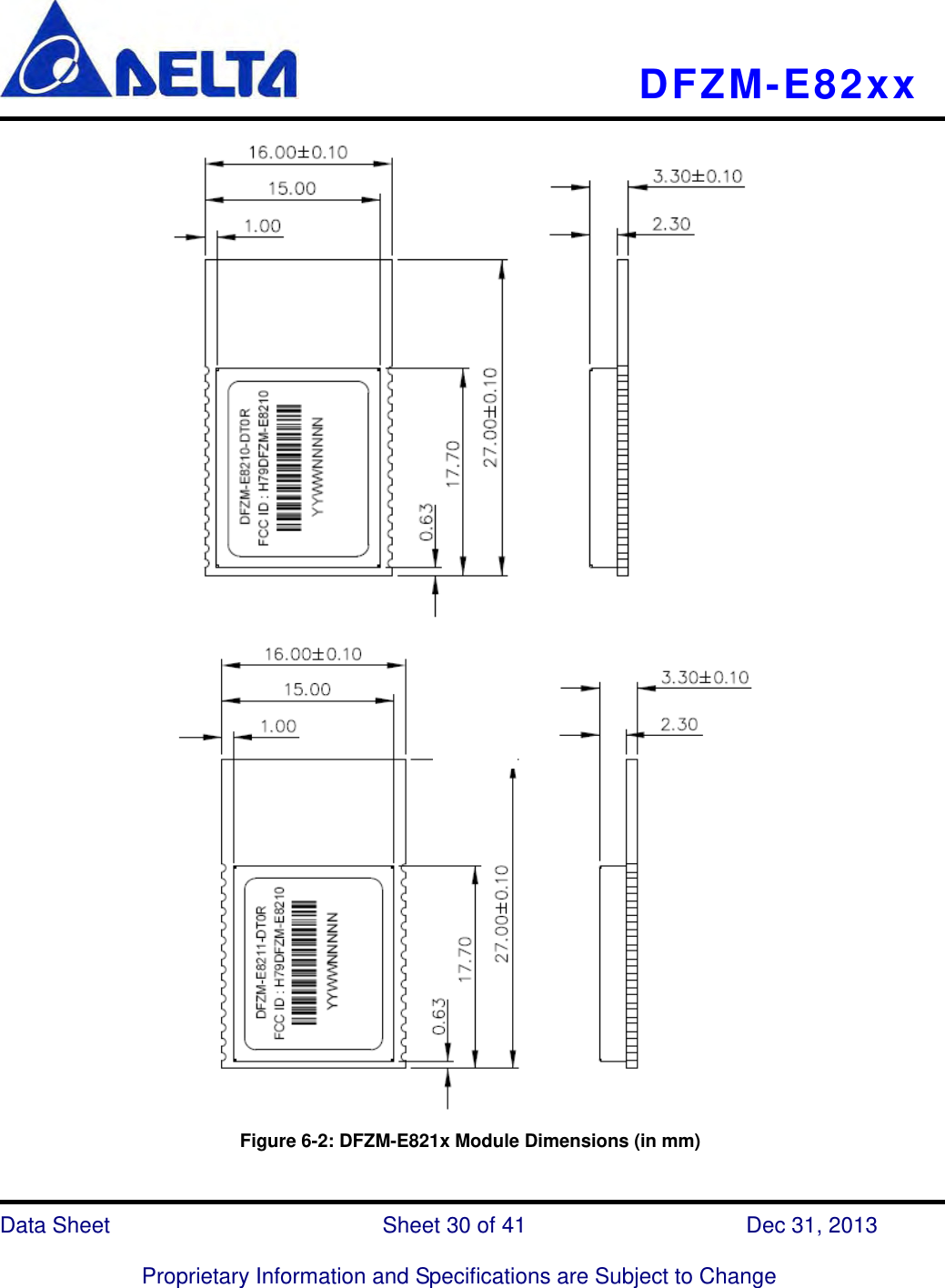   DFZM-E82xx   Data Sheet                 Sheet 30 of 41           Dec 31, 2013  Proprietary Information and Specifications are Subject to Change   Figure 6-2: DFZM-E821x Module Dimensions (in mm) 