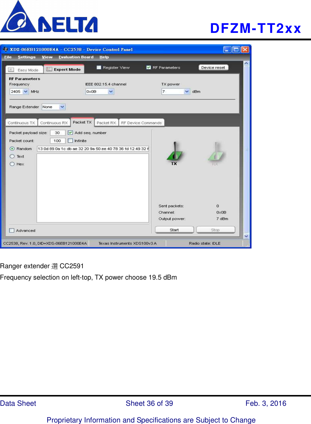    DFZM-TT2xx   Data Sheet                              Sheet 36 of 39                    Feb. 3, 2016  Proprietary Information and Specifications are Subject to Change           Ranger extender 選CC2591 Frequency selection on left-top, TX power choose 19.5 dBm      