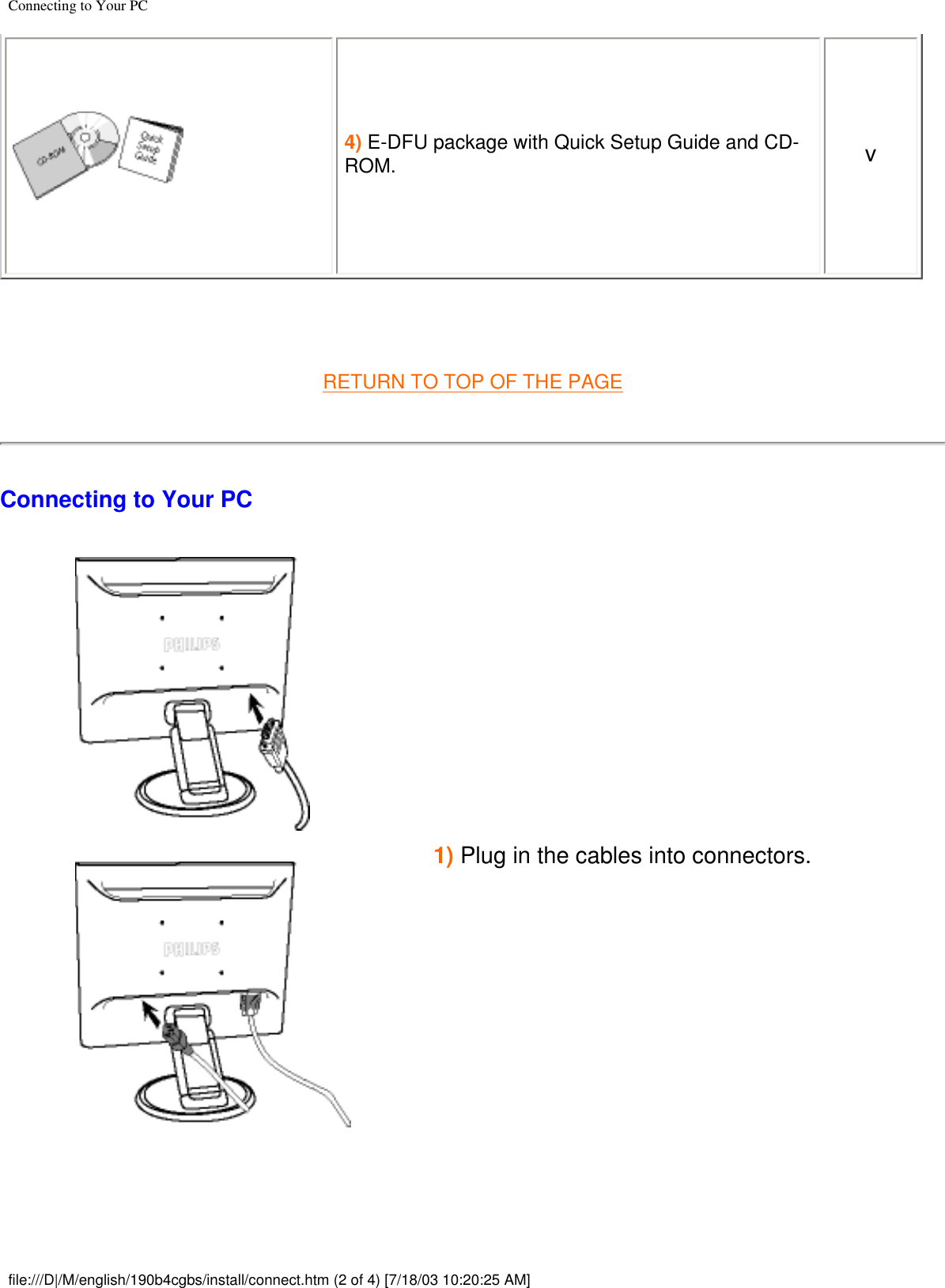 Connecting to Your PC4) E-DFU package with Quick Setup Guide and CD-ROM. v RETURN TO TOP OF THE PAGE Connecting to Your PC1) Plug in the cables into connectors.file:///D|/M/english/190b4cgbs/install/connect.htm (2 of 4) [7/18/03 10:20:25 AM]