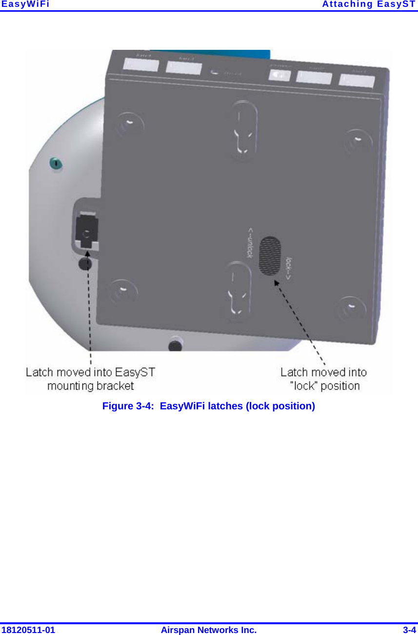 EasyWiFi Attaching EasyST 18120511-01  Airspan Networks Inc.  3-4  Figure  3-4:  EasyWiFi latches (lock position)   