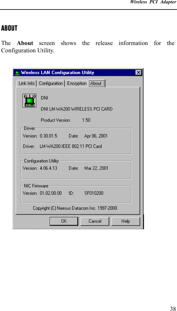    Wireless PCI Adapter  38 ABOUT  The  About  screen shows the release information for the Configuration Utility.  