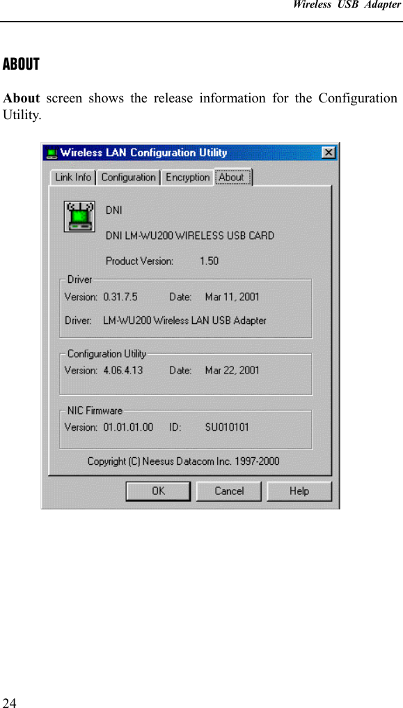    Wireless USB Adapter  24 ABOUT  About  screen shows the release information for the Configuration Utility.    