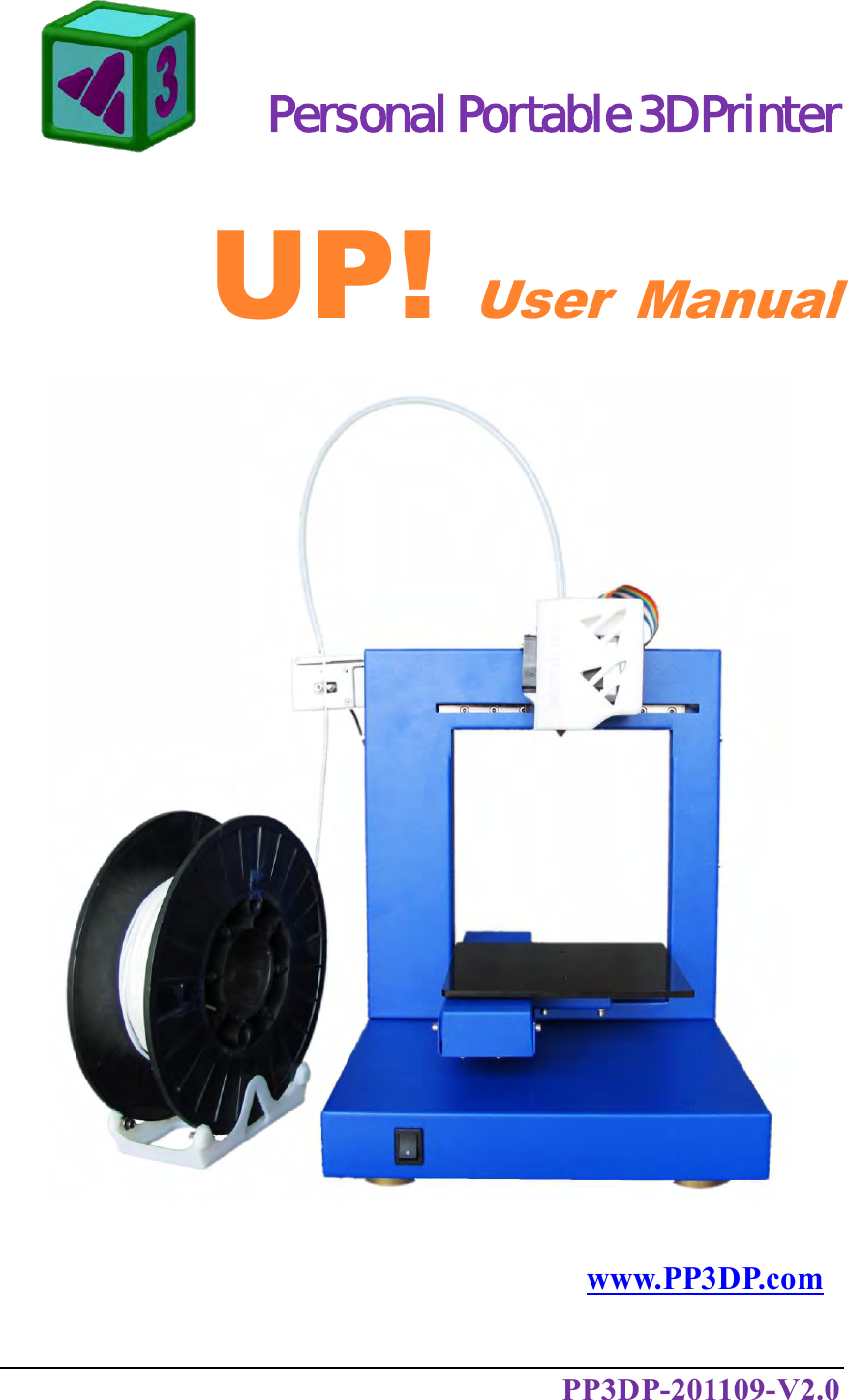 PP3DP-201109-V2.0  Personal Portable 3D Printer UP! User  Manual   www.PP3DP.com 