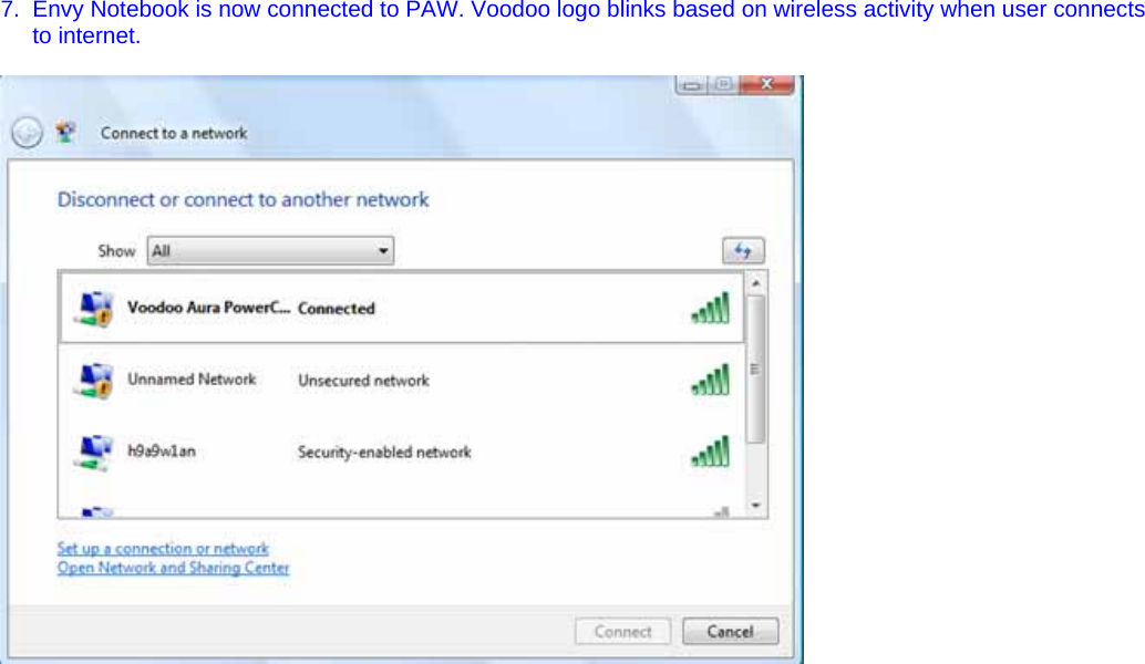        7.  Envy Notebook is now connected to PAW. Voodoo logo blinks based on wireless activity when user connects       to internet.                  