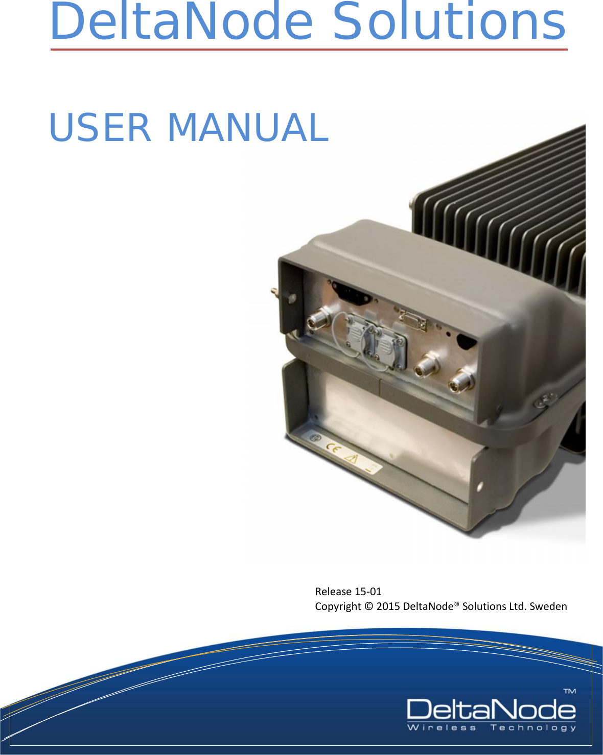 Release 15-01Copyright © 2015 DeltaNode® Solutions Ltd. SwedenDeltaNode SolutionsUSER MANUAL