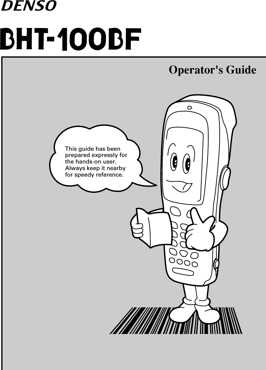 This guide has beenprepared expressly forthe hands-on user.Always keep it nearbyfor speedy reference.Operator&apos;s Guide