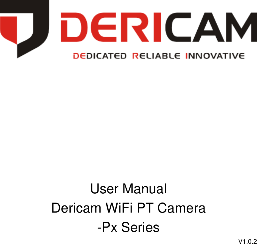                User Manual Dericam WiFi PT Camera -Px Series V1.0.2   