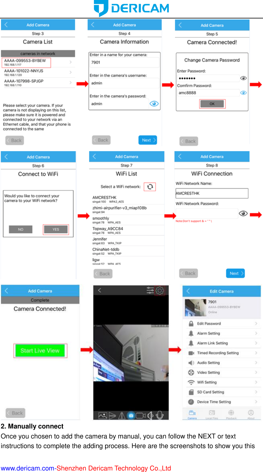 www.dericam.com-Shenzhen Dericam Technology Co.,Ltd    2. Manually connect Once you chosen to add the camera by manual, you can follow the NEXT or text instructions to complete the adding process. Here are the screenshots to show you this 