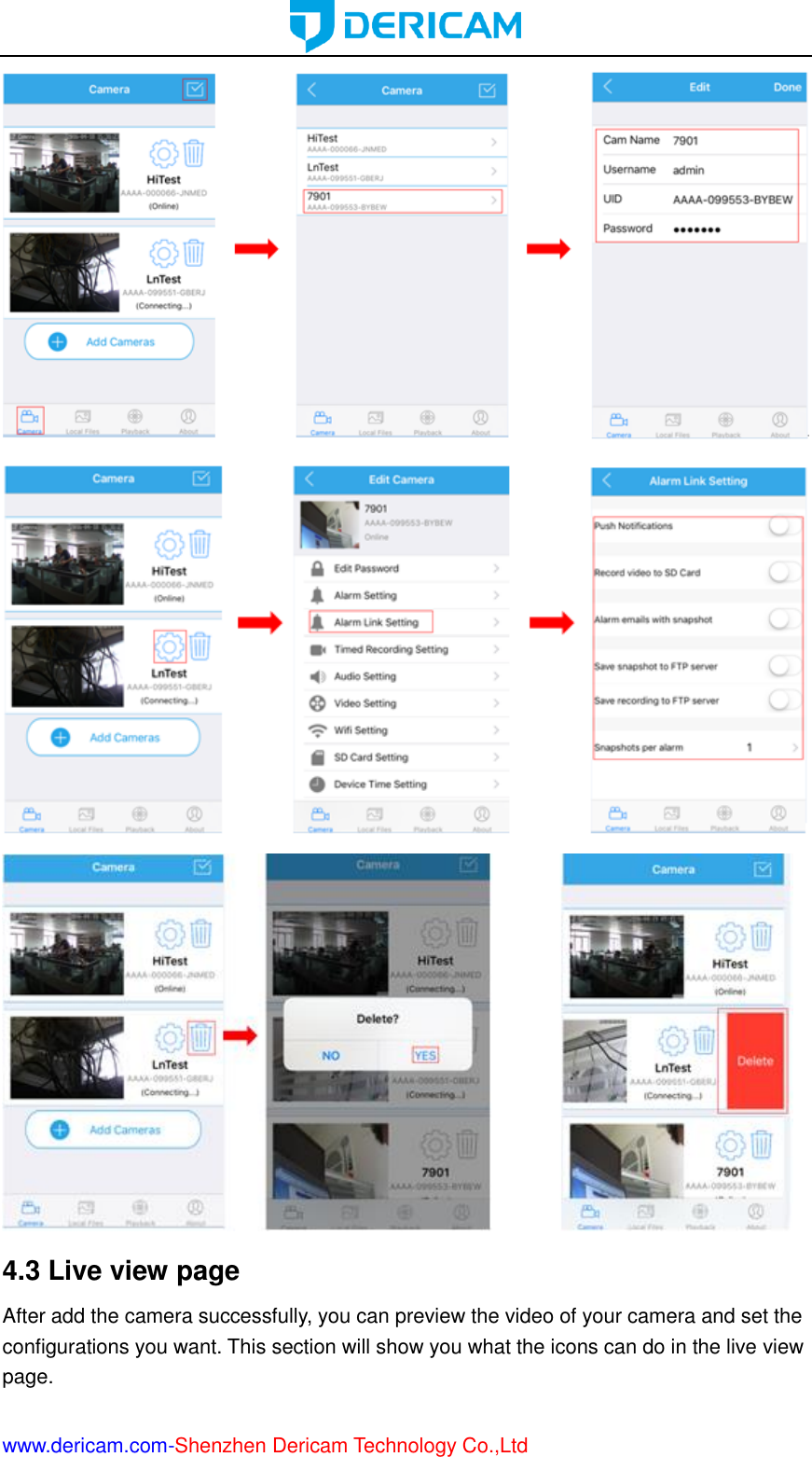  www.dericam.com-Shenzhen Dericam Technology Co.,Ltd    4.3 Live view page After add the camera successfully, you can preview the video of your camera and set the configurations you want. This section will show you what the icons can do in the live view page. 