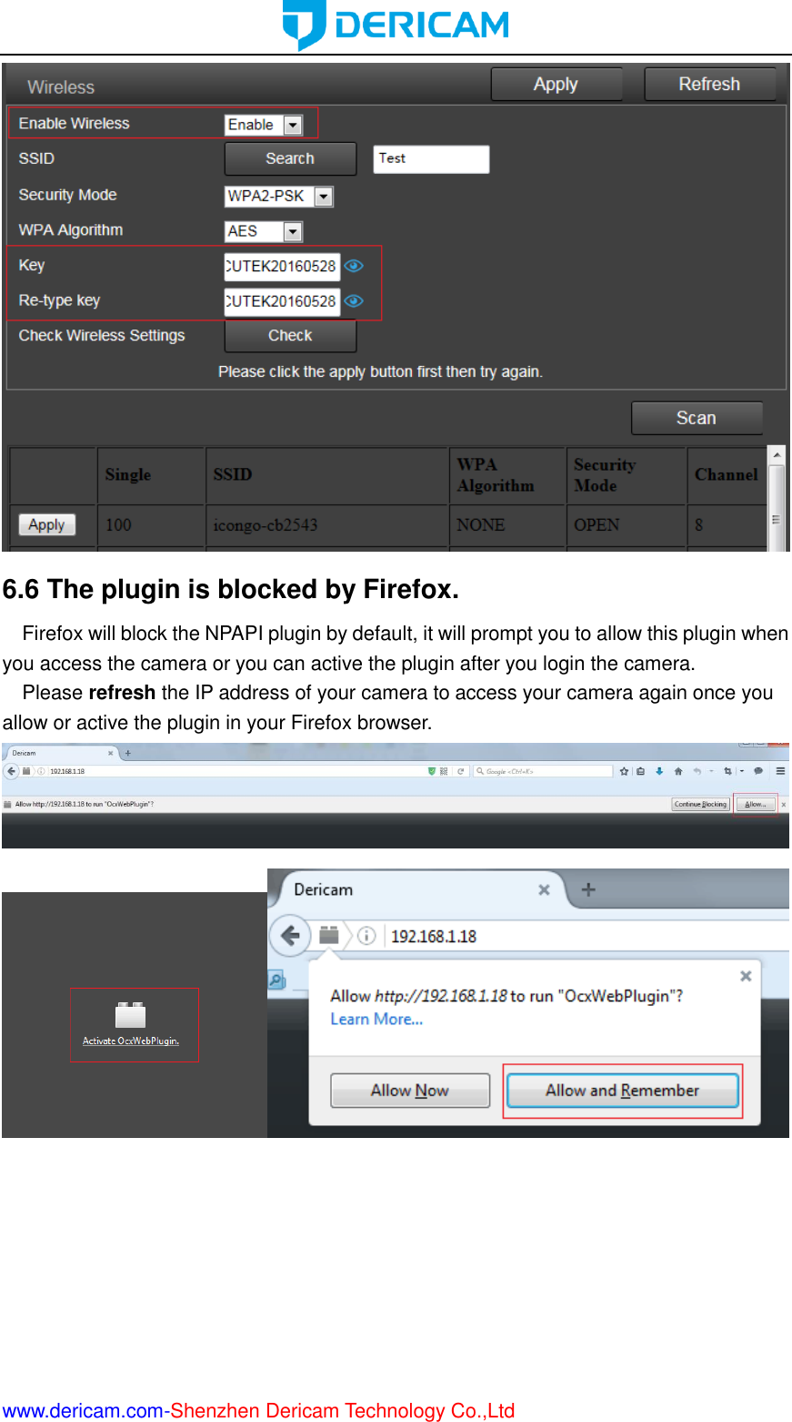  www.dericam.com-Shenzhen Dericam Technology Co.,Ltd  6.6 The plugin is blocked by Firefox.   Firefox will block the NPAPI plugin by default, it will prompt you to allow this plugin when you access the camera or you can active the plugin after you login the camera.   Please refresh the IP address of your camera to access your camera again once you allow or active the plugin in your Firefox browser.   