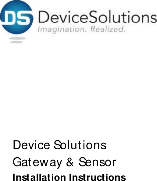          Device Solutions  Gateway &amp; Sensor Installation Instructions  