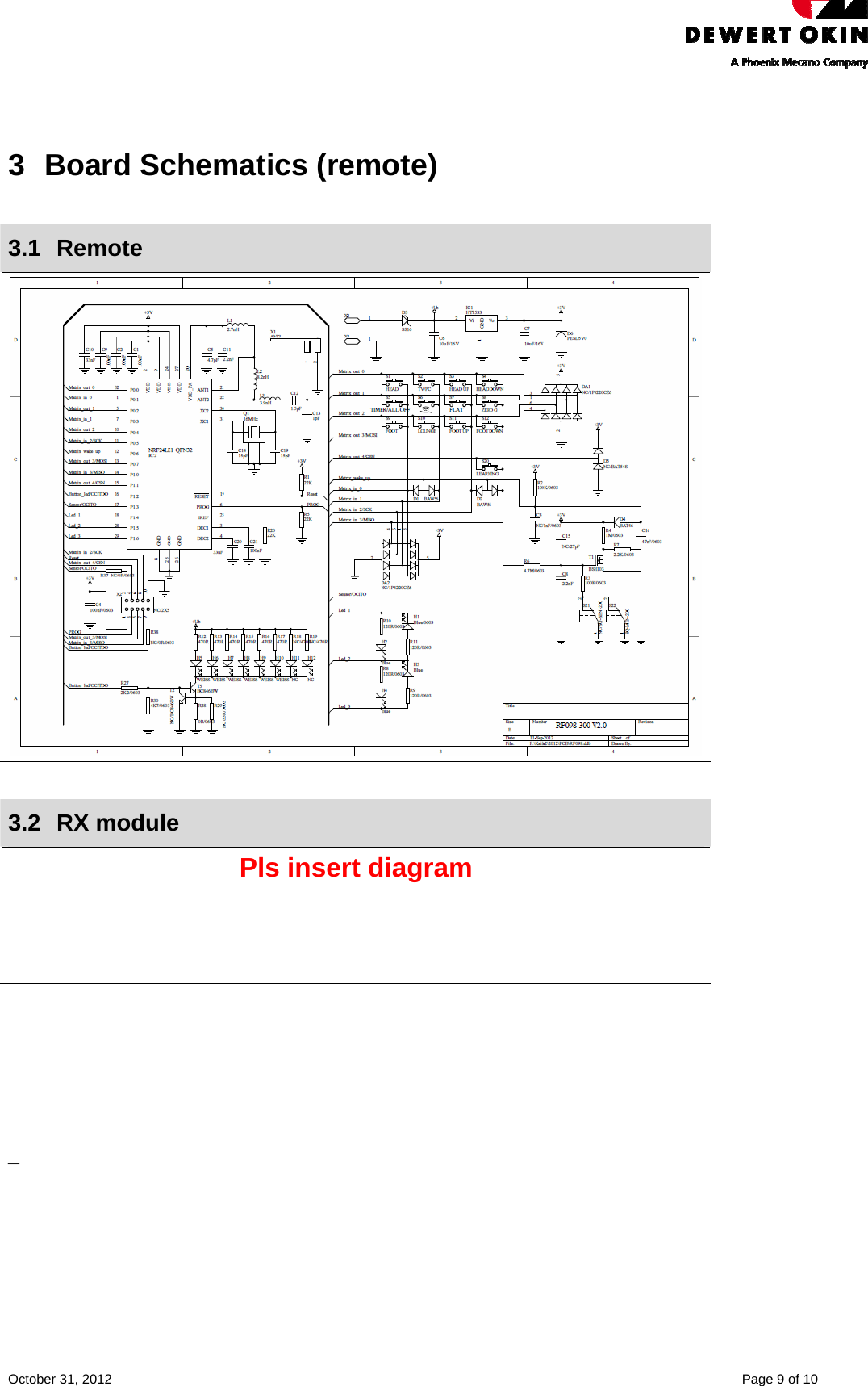    October 31, 2012    Page 9 of 10  3  Board Schematics (remote)  3.1 Remote   3.2 RX module Pls insert diagram       _      