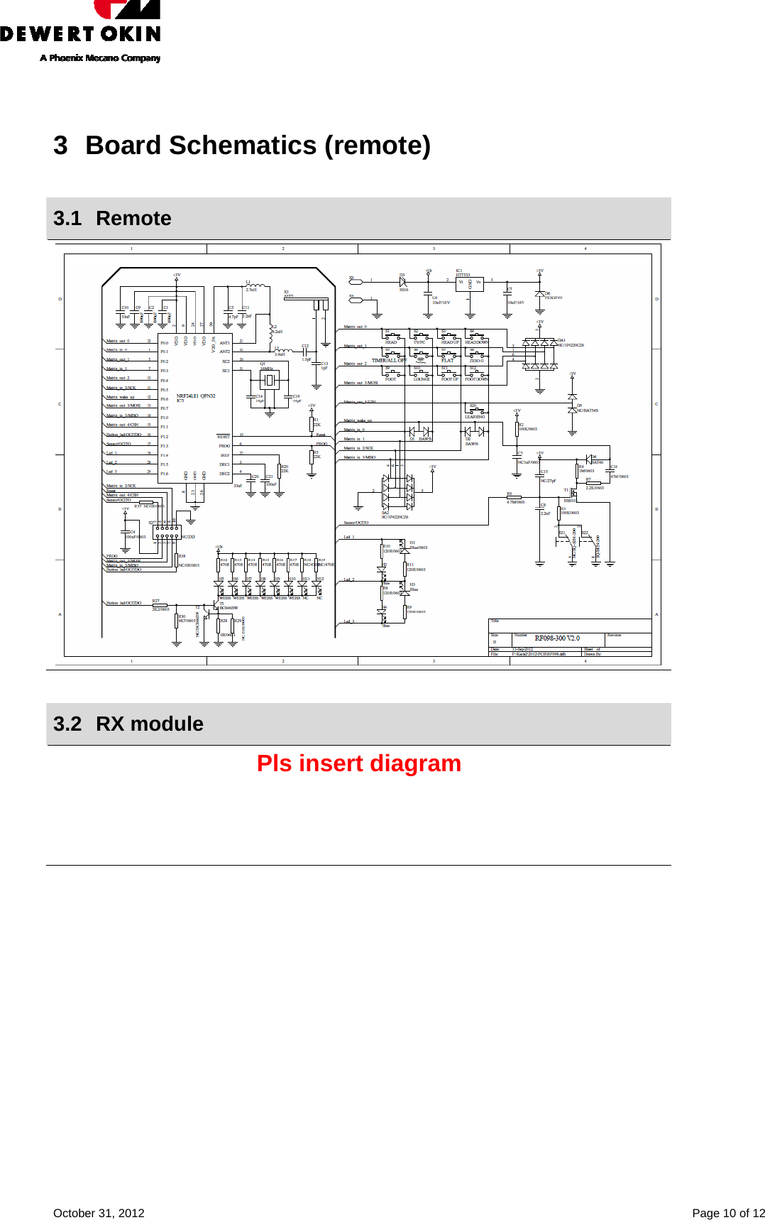    October 31, 2012    Page 10 of 12  3  Board Schematics (remote)  3.1 Remote   3.2 RX module Pls insert diagram             
