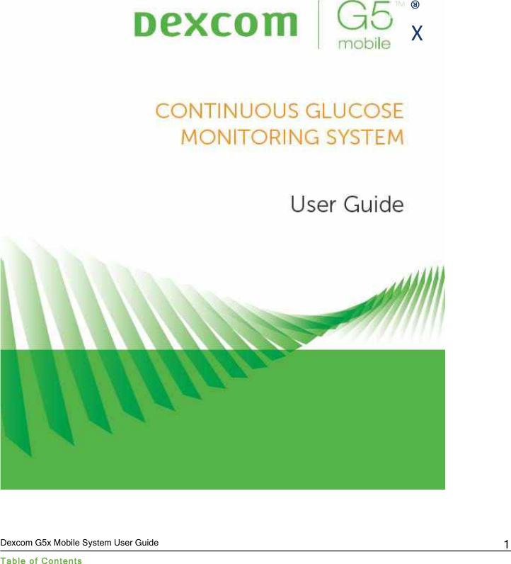 Dexcom G5x Mobile System User Guide Table of Contents 1 X&quot; ®&quot; PDF compression, OCR, web optimization using a watermarked evaluation copy of CVISION PDFCompressor
