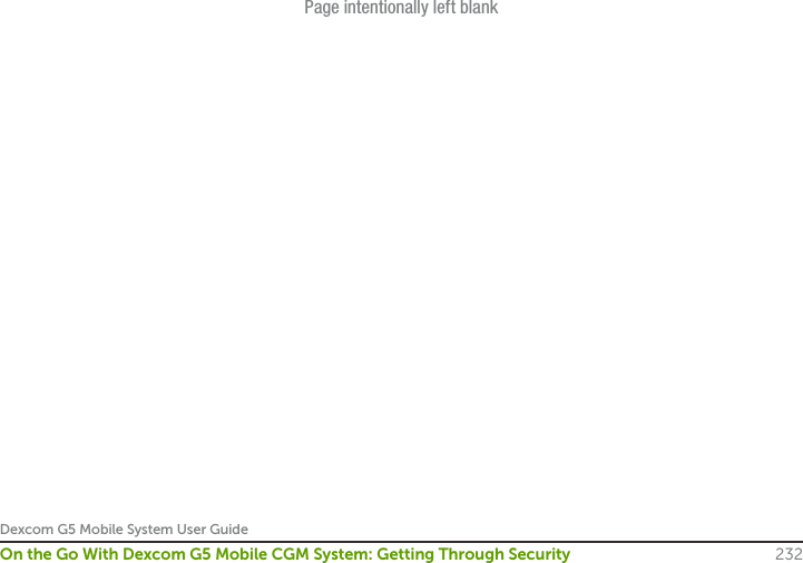 Dexcom G5 Mobile System User Guide232On the Go With Dexcom G5 Mobile CGM System: Getting Through SecurityPage intentionally left blank