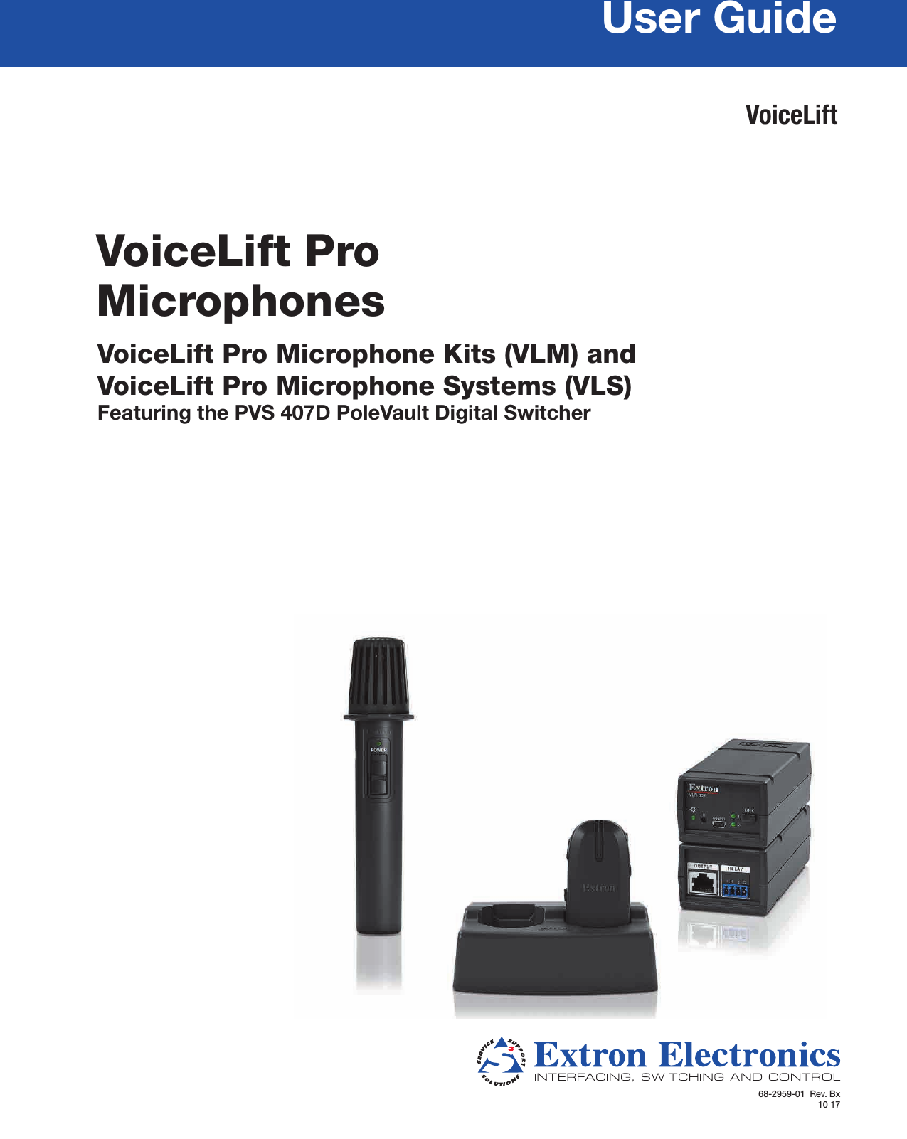 User GuideVoiceLift Pro  MicrophonesVoiceLiftVoiceLift Pro Microphone Kits (VLM) and  VoiceLift Pro Microphone Systems (VLS)Featuring the PVS 407D PoleVault Digital Switcher68-2959-01  Rev. Bx 10 17