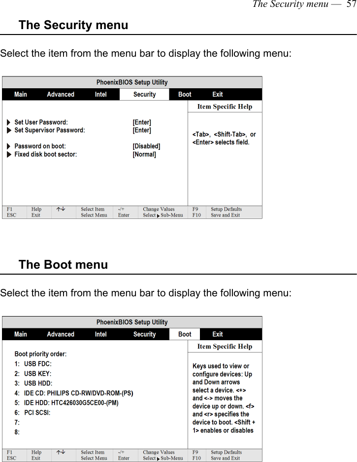 The Security menu —  57The Security menuSelect the item from the menu bar to display the following menu:The Boot menuSelect the item from the menu bar to display the following menu: