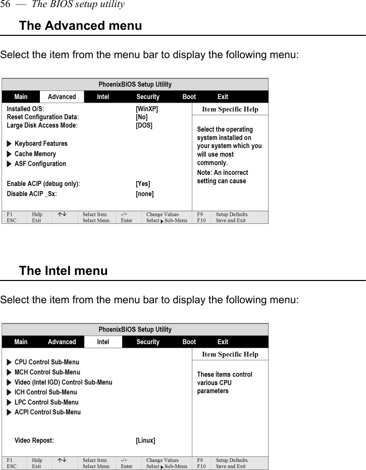 56  —  The BIOS setup utilityThe Advanced menuSelect the item from the menu bar to display the following menu:The Intel menuSelect the item from the menu bar to display the following menu: