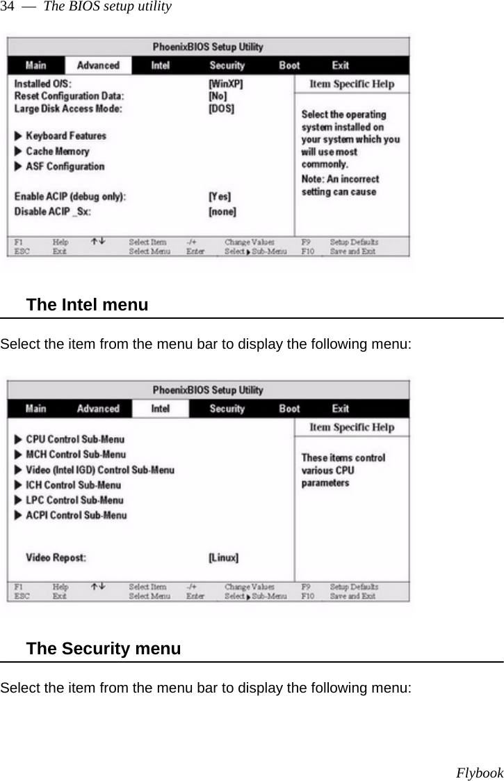 Flybook34  —  The BIOS setup utilityThe Intel menuSelect the item from the menu bar to display the following menu:The Security menuSelect the item from the menu bar to display the following menu: