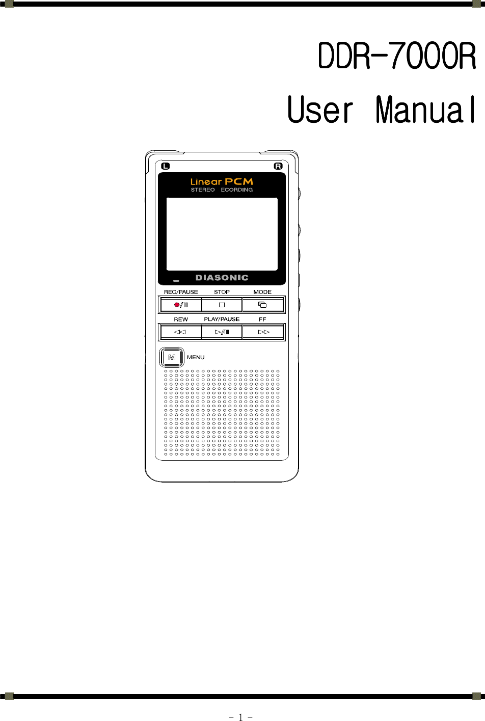      - 1 -  DDRDDRDDRDDR----7000700070007000RRRR    User ManualUser ManualUser ManualUser Manual                    
